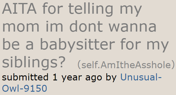 The teenager is sick and tired of playing second mom to her baby brother.