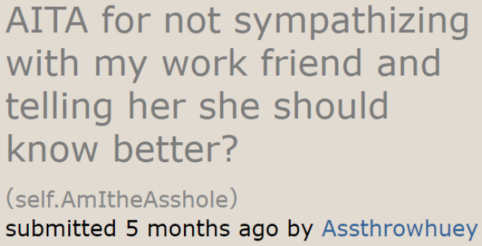 The OP wonders if he's wrong for not taking his coworker's side after she was reprimanded by their boss for dressing inappropriately.