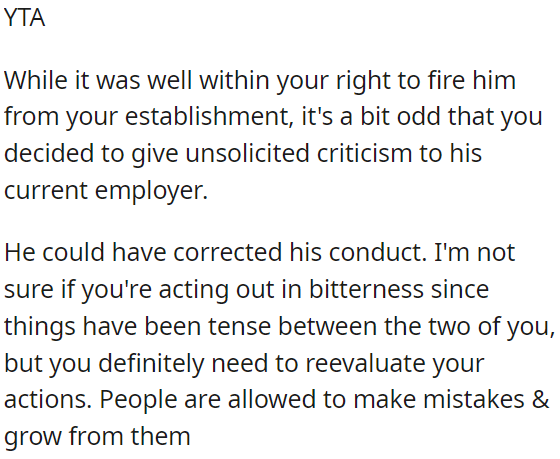 People can make mistakes and improve, so OP needs to reconsider his actions.