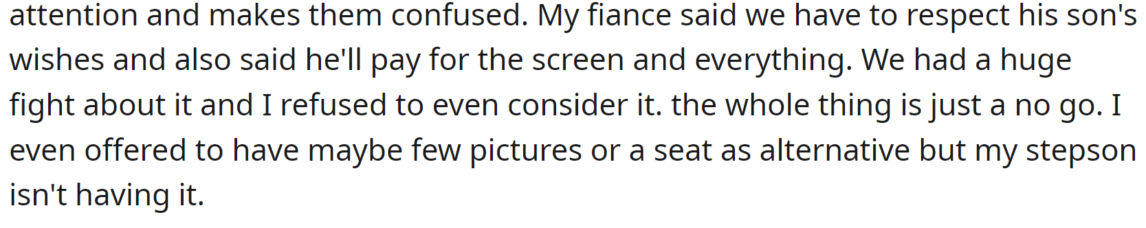 Of course, OP said no to the idea, but the stepson has his father's support on this.