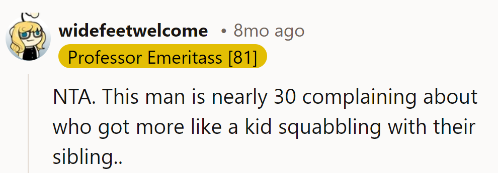 NTA. Nearly 30 and still squabbling over slices? Grow up, mate.