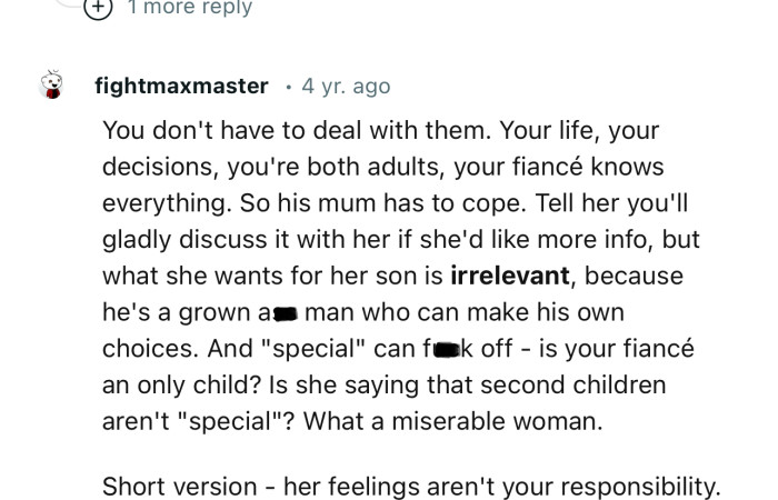 “You don't have to deal with them. Your life, your decisions; you're both adults, and your fiancé knows everything.”