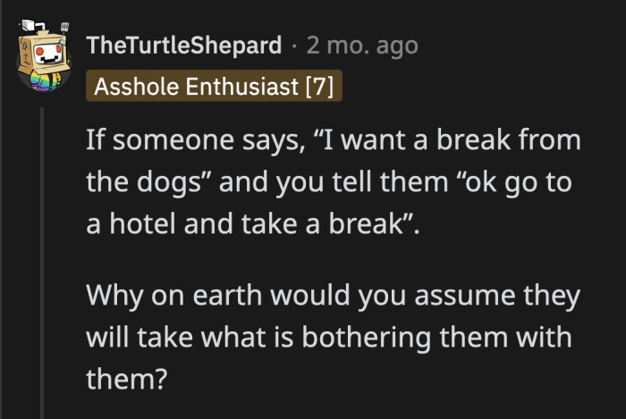 I think she assumed OP arranged everything before leaving for work.