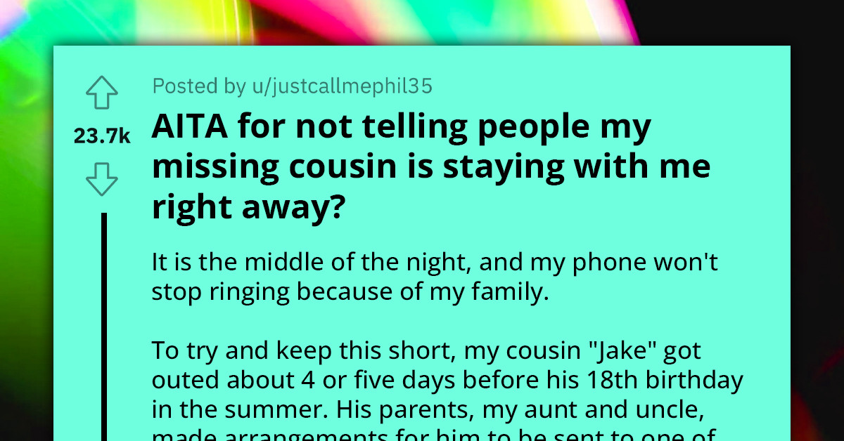 Reddit User Shunned By Family For Not Telling Anyone His Runaway Cousin Was Staying With Him