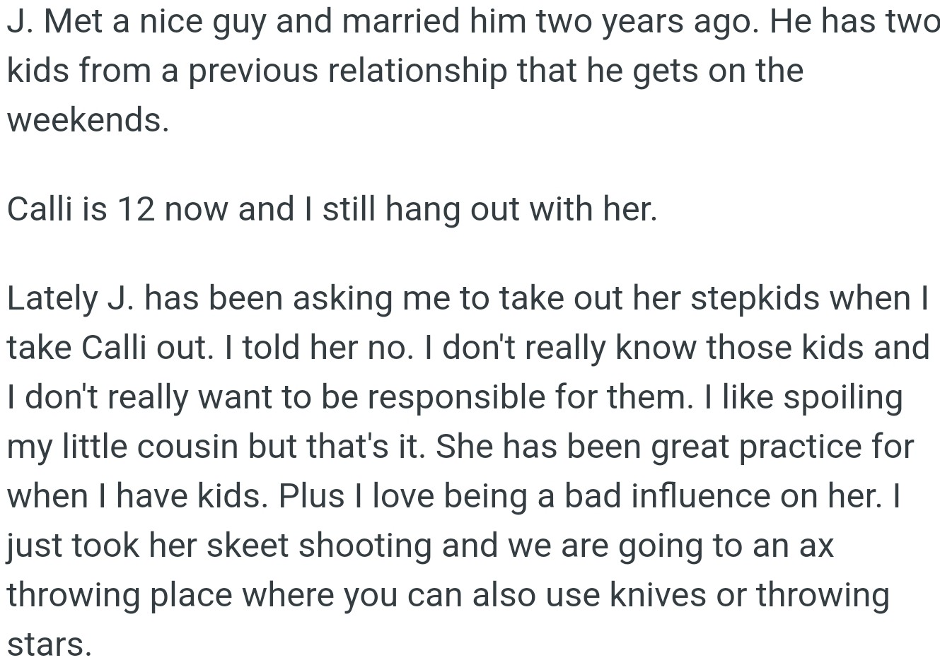 OP's cousin got married 2 years ago with 2 kids from a previous relationship, and he is hesitant to include them when spending time with Calli.