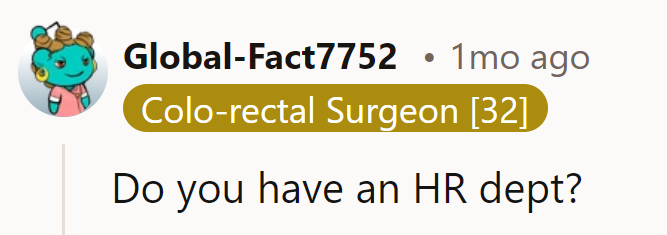 Got an HR department? Perfect. Let them handle this instead of stirring trouble.