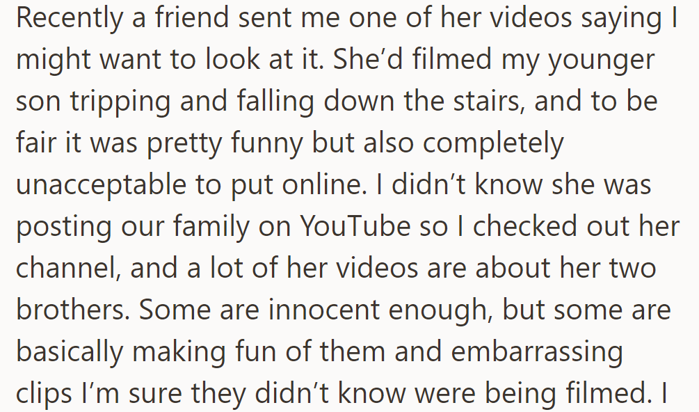 A friend shared a video of their daughter's vlog about their son falling downstairs, revealing her YouTube channel with videos of their family, some mocking them without consent.