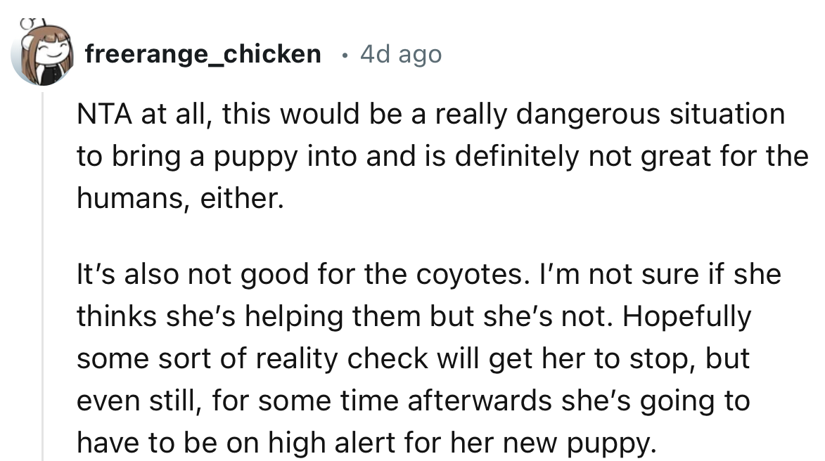 “This would be a really dangerous situation to bring a puppy into and is definitely not great for the humans, either.”