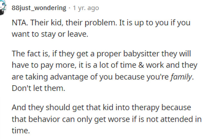 The first sentence of this says it all because he has complete control over whether or not he wants to stay or leave the situation.