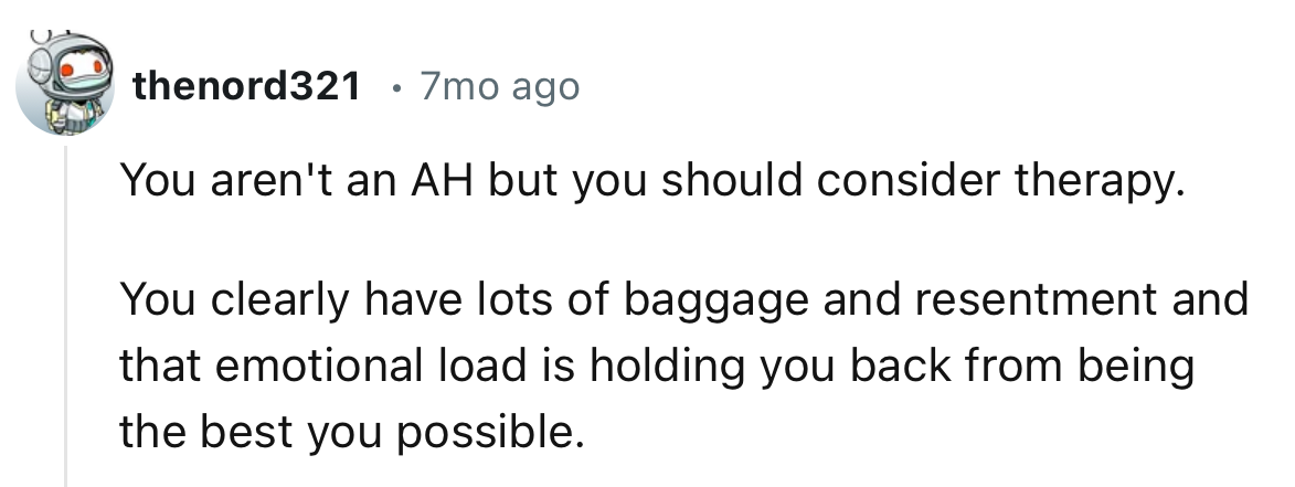 “You aren't an AH, but you should consider therapy.”