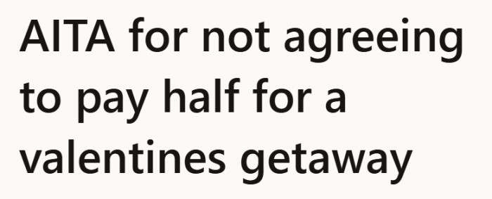 When a Valentine’s plan sounds romantic on paper, but the details tell a different story.