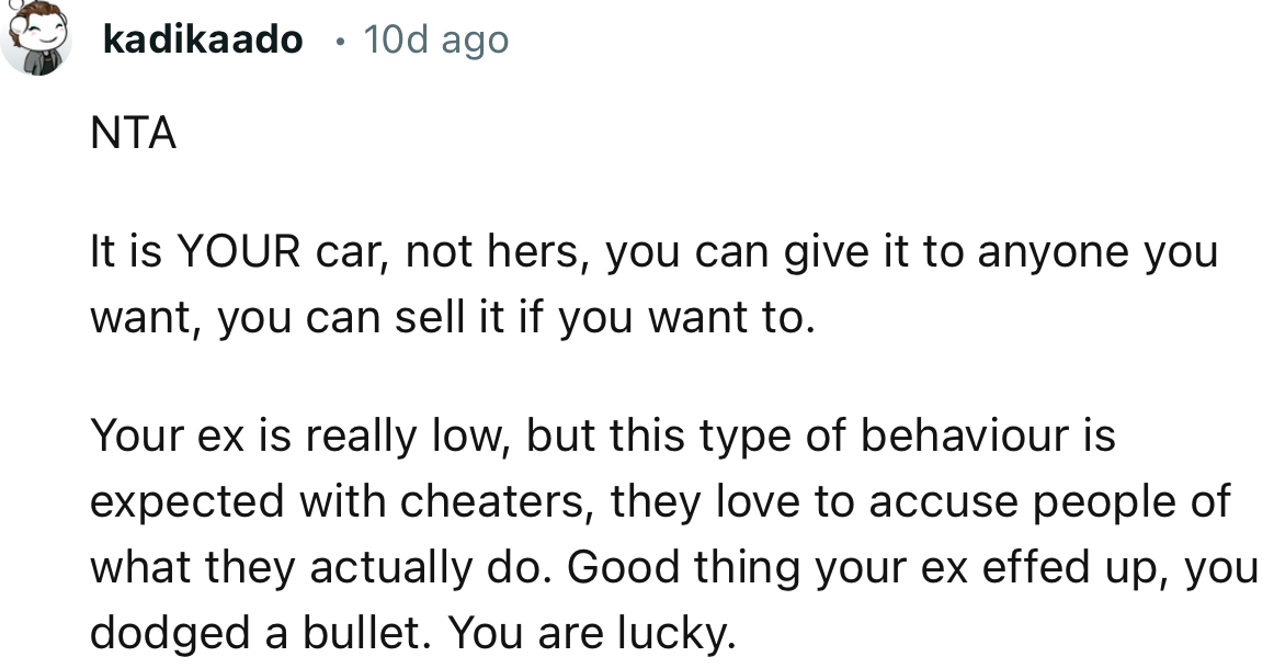 “Your ex is really low, but this type of behavior is expected with cheaters; they love to accuse people of what they actually do.”