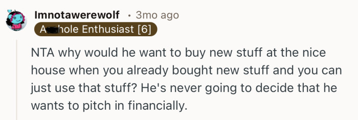 “He's never going to decide that he wants to pitch in financially.”