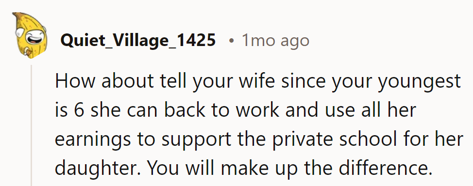 New script: Wife's return to work, starring tuition payments. He'll handle the box office.