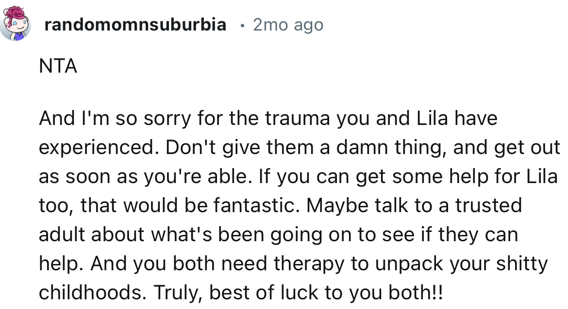 “Don't Give Them a Damn Thing, and Get Out as Soon as You're Able. If You Can, Get Some Help for Lila Too.”