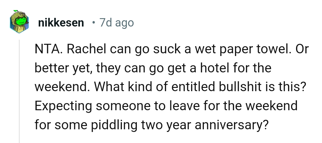 Expecting someone to leave their own house for you to have private time