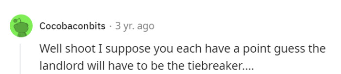 It appears they've reached a parking impasse with their roommate.