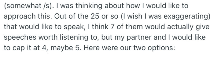 Consequently, OP and their partner are planning to limit the number of people who will talk on that day