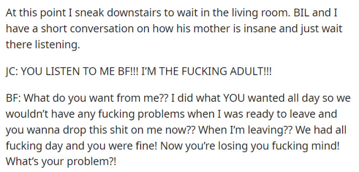 OP retreats downstairs as JC and the boyfriend argue, with the boyfriend questioning the timing of her outburst after complying with her demands all day.