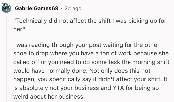 “It is absolutely not your business and YTA for being so weird about her business.”
