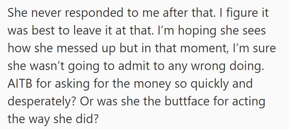 She doesn't respond. He lets it go, hoping she'll realize her mistake—but he questions if he asked too urgently or if she overreacted.