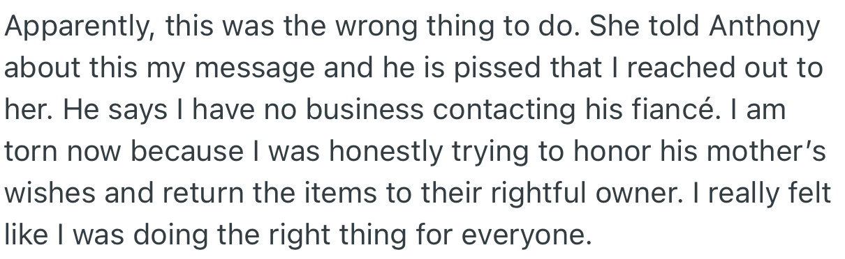 Beth didn’t hesitate to inform Anthony about OP’s message. This upset him, as he felt OP had no business contacting his fiancée at all.