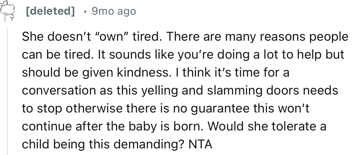 “NTA. I think it’s time for a conversation as this yelling and slamming doors need to stop.”