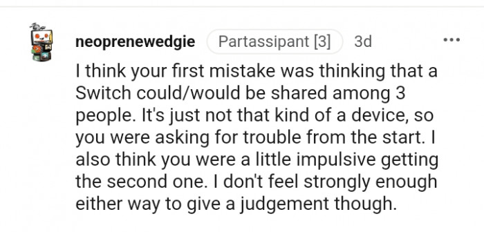 You were a little impulsive in getting the second one.