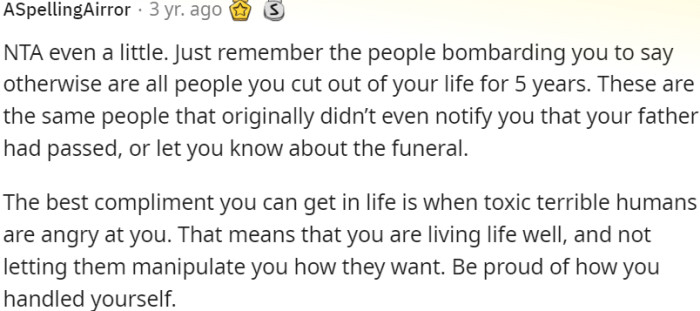 OP should remember that those who oppose her are the very individuals she chose to cut out of her life five years ago