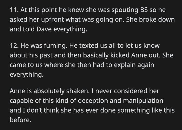 Anne was forced to tell the truth after Dave stopped buying into her lies. He told the truth about his past himself to OP and her parents after Anne came clean.