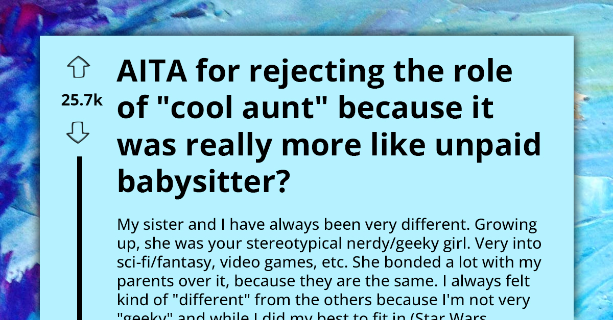 Realizing Sister's Sneaky Plans To Use Her For Babysitting Rather Than Sisterly Bonding, Redditor Refuses Hanging Out And Causes Family Conflict