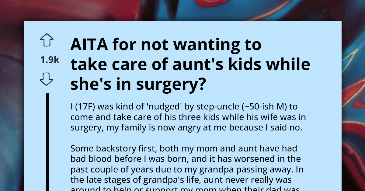 Teen Sparks Family Outrage By Refusing To Cover For Irresponsible Step-Uncle By Babysitting Her Cousins While Aunty Recovers From Surgery