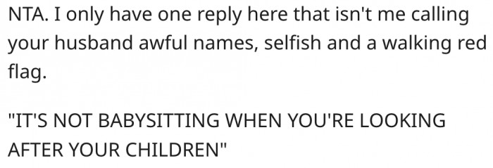 2. Looking after your kids isn't babysitting.