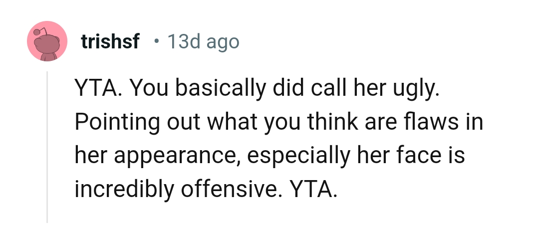 This Redditor believes the OP did literally call her ugly