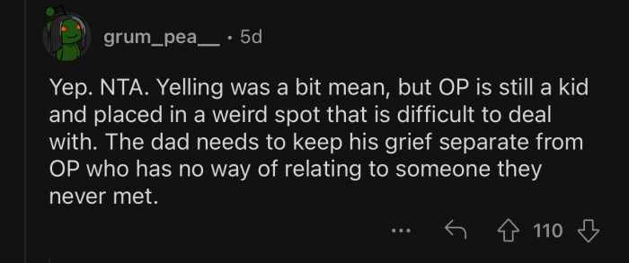 OP's dad needs to keep his grief under control.