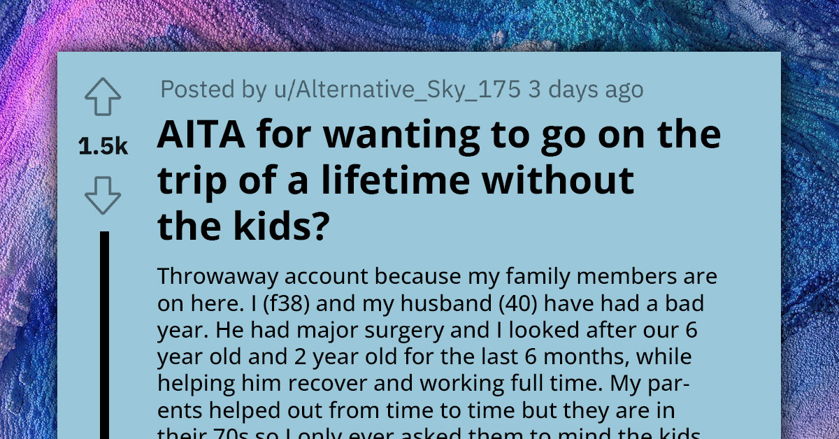 OP Faces Backlash From Parents After Planning A Trip Abroad Without Their Kids