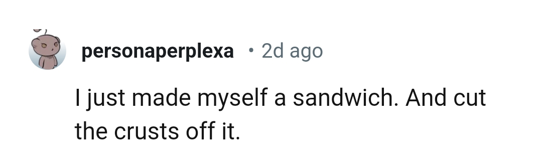 12. Making Myself a Sandwich