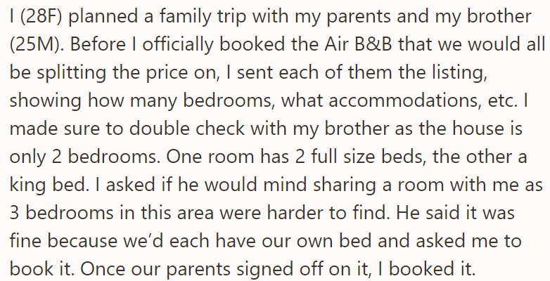 The OP explained she planned a family vacation and booked it after everyone agreed