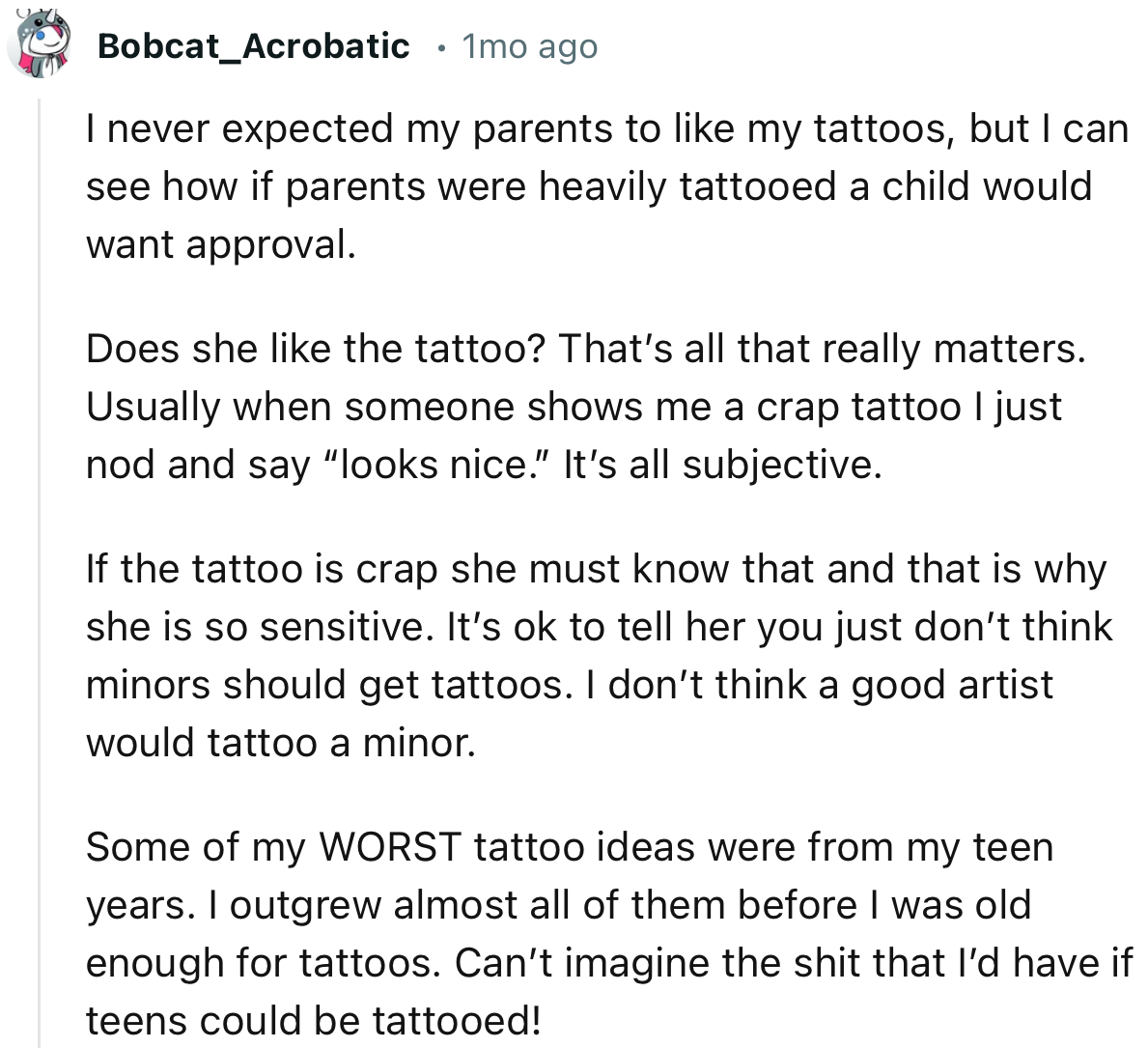 “If the tattoo is crap she must know that and that is why she is so sensitive.”