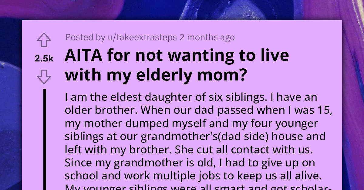 Redditor Asks If She's An A**hole For Refusing To Take In Her Elderly Mother Who Abandoned Her And Left Her To Take Care Of Her Younger Siblings