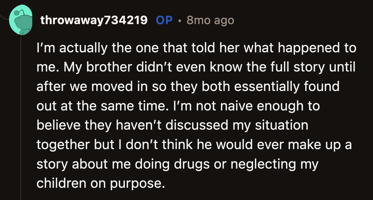 OP stated that was not the case because she told her brother and his wife about her story after she had already moved in.