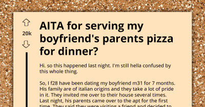 AITA For Serving My Boyfriend's Italian Parents Pizza For Dinner