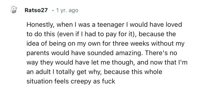 “Honestly, When I Was a Teenager I Would Have Loved to Do This Even If I Had to Pay for It.”