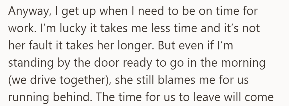 Despite getting ready promptly, OP's spouse still blames them for being late in the mornings when they drive to work together.