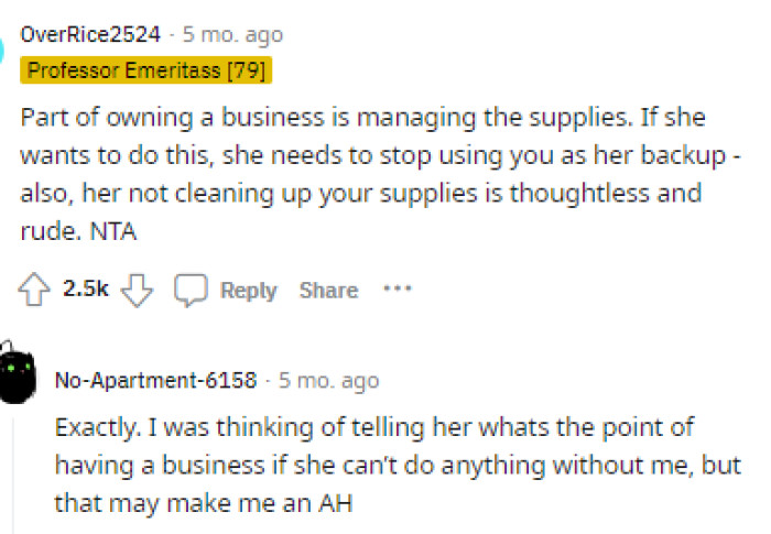 Many people quickly pointed out that if her sister can't manage her supplies, then technically she can't manage her business, which is obviously a problem.