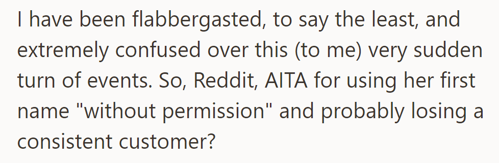 OP wonders if they're at fault for using the customer's first name without permission and potentially losing a loyal customer.