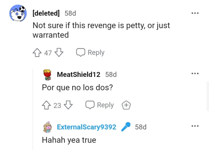 This Redditor is not sure if the revenge is petty or warranted