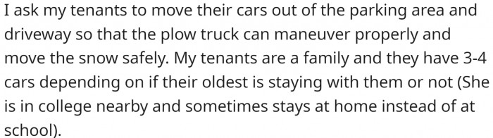 He also asked the tenants to move their cars out of the parking area and driveway so the plow truck could maneuver adequately and remove the snow safely.