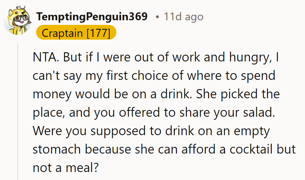 It seems like she was seeking a lending ear, not a lending fork. Cheers to their budget-friendly solidarity!