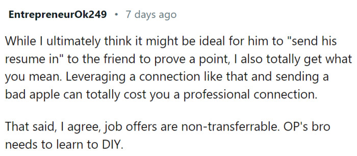 And what would happen if his brother messes something up? This would destroy his business connection.